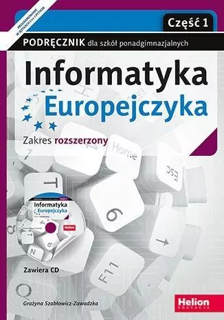 Informatyka Europejczyka. Zakres rozszerzony. Część 1. Podręcznik dla szkół ponadgimnazjalnych - tantis.pl