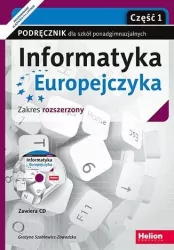 Informatyka Europejczyka. Zakres rozszerzony. Część 1. Podręcznik dla szkół ponadgimnazjalnych