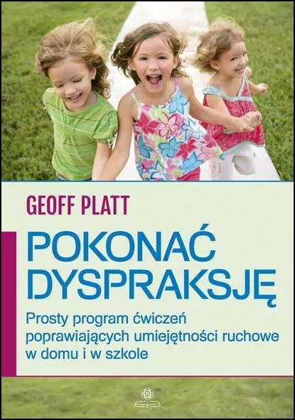 Pokonać dyspraksję. Prosty program ćwiczeń - tantis.pl