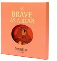Książeczka miękka As Brave As A Bear - tantis.pl