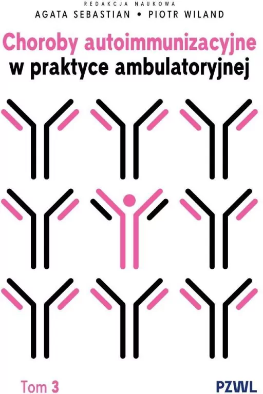 Choroby autoimmunizacyjne w praktyce... T.3 - tantis.pl