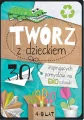 Twórz z dzieckiem. 30 inspirujących pomysłów na eko zabawki - tantis.pl
