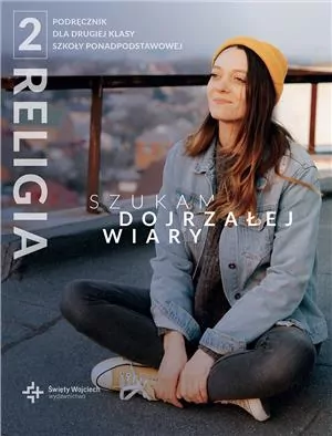 Religia 2. Szukamy dojrzałej wiary. Podręcznik do drugiej klasy szkoły ponadpodstawowej - tantis.pl