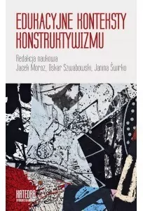 Edukacyjne konteksty konstruktywizmu - tantis.pl