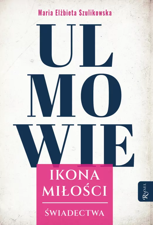 Ulmowie, Ikona Miłości. Świadectwa - tantis.pl