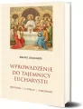 Wprowadzenie do tajemnicy Eucharystii - tantis.pl
