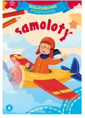Samoloty. Maluszkowe malowanie