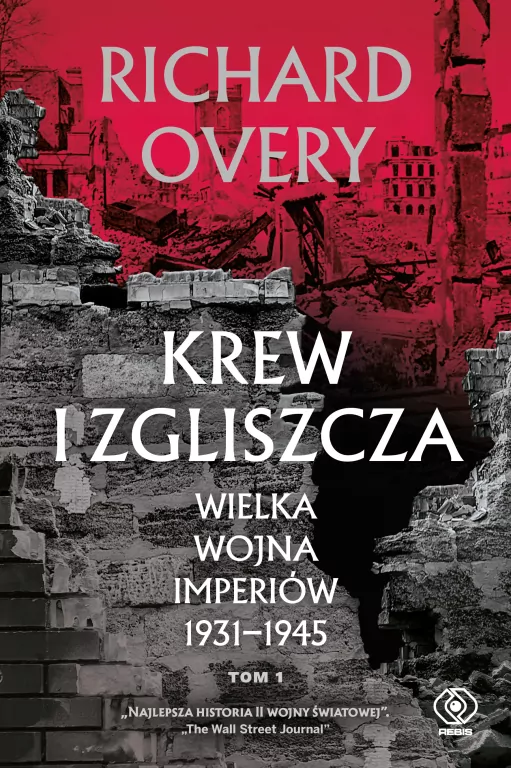 Krew i zgliszcza. Wielka wojna imperiów 1931-1945. Tom 1 - tantis.pl
