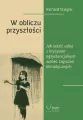 W obliczu przyszłości. Jak poradzić sobie... - tantis.pl