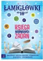 Łamigłówki. Księga niebanalnych zadań od 10 lat - tantis.pl