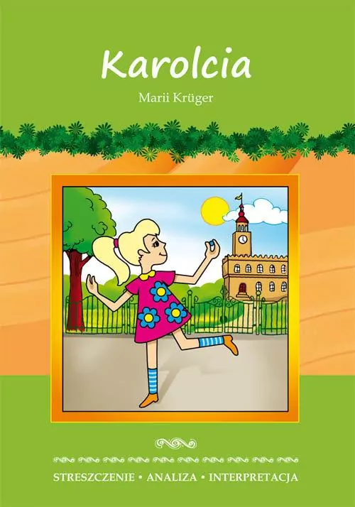Karolcia Marii Krüger. Streszczenie. Analiza. Interpretacja - tantis.pl