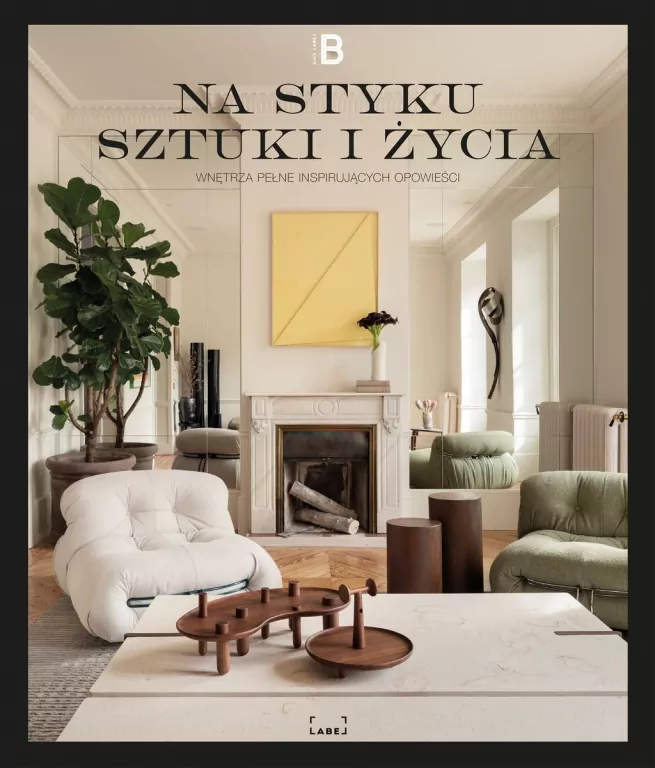 Na styku sztuki i życia. Wnętrza pełne inspirujących opowieści - tantis.pl