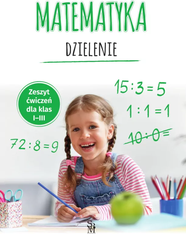 Matematyka. Dzielenie. Zeszyt ćwiczeń dla klas I-III - tantis.pl