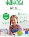 Matematyka. Dzielenie. Zeszyt ćwiczeń dla klas I-III - tantis.pl