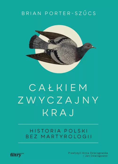 Całkiem zwyczajny kraj. Historia Polski bez martyrologii - tantis.pl