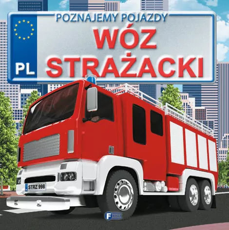 Wóz strażacki. Poznajemy pojazdy - tantis.pl