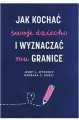 Jak kochać swoje dziecko i wyznaczać mu granice - tantis.pl