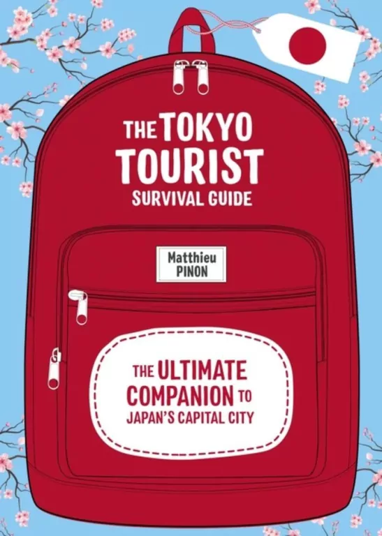 Tokyo Tourist Survival Guide The Ultimate Companion to Japan's Capital City - tantis.pl