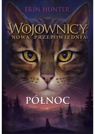 Północ. Wojownicy. Nowa Przepowiednia. Tom 1 - tantis.pl