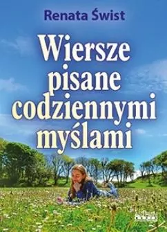 Wiersze pisane codziennymi myślami. Tomik poetycki - tantis.pl