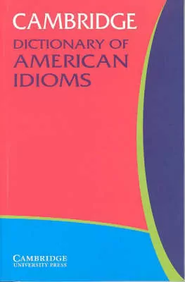 Cambridge Dictionary of American Idioms - tantis.pl