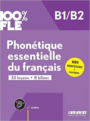 100% FLE Phonetique essentielle du francais B1/B2