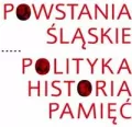Powstania Śląskie Polityka Historia Pamięć - tantis.pl