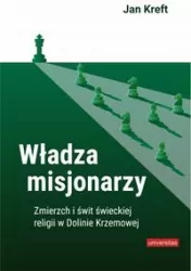 Władza misjonarzy. Zmierzch i świt świeckiej..