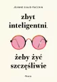 Zbyt inteligentni, żeby żyć szczęśliwie - tantis.pl