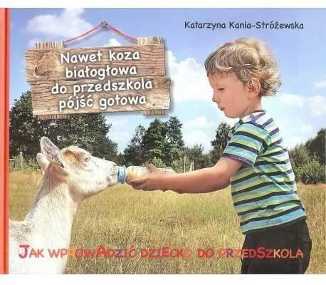 Nawet koza białogłowa do przedszkola iść gotowa - tantis.pl
