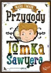 Przygody Tomka Sawyera. Kolorowa klasyka