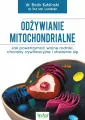 Odżywianie mitochondrialne. Jak powstrzymać wolne rodniki, choroby cywilizacyjne i starzenie się - tantis.pl