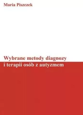 Wybrane metody diagnozy i terapii osób z autyzmem - tantis.pl