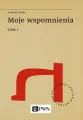 Moje Wspomnienia Tom 1 - tantis.pl