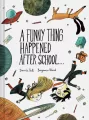 A Funny Thing Happened After School... - tantis.pl