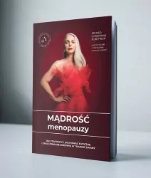 Mądrość menopauzy. Jak stworzyć i zachować fizyczne i emocjonalne zdrowie w trakcie zmiany
