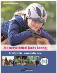 Jak uczyć dzieci jazdy konnej kreatywnie i wszechstronnie