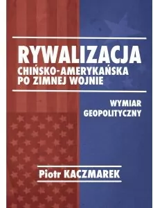 Rywalizacja chińsko-amerykańska po zimnej wojnie - tantis.pl