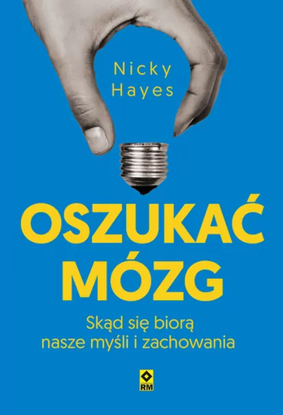 Oszukać mózg. Skąd się biorą nasze myśli... - tantis.pl