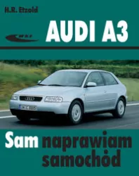 Audi A3. Sam naprawiam samochód. Od czerwca 1996 do kwietnia 2003