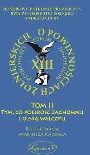 Tym co polskość zachowali i o nią walczyli. O powinnościach żołnierskich. Tom 2 - tantis.pl