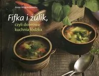 Fifka i żulik czyli domowa kuchnia łódzka - tantis.pl