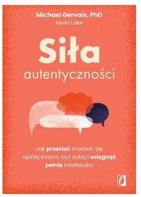 Siła autentyczności. Jak przestać przejmować się.. - tantis.pl