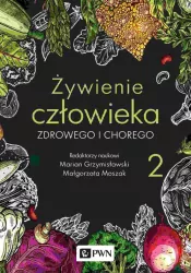 Żywienie człowieka zdrowego i chorego T.2