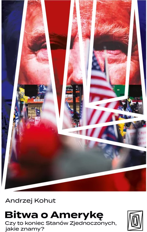 Bitwa o Amerykę. Czy to koniec Stanów Zjednoczonych, jakie znamy? - tantis.pl