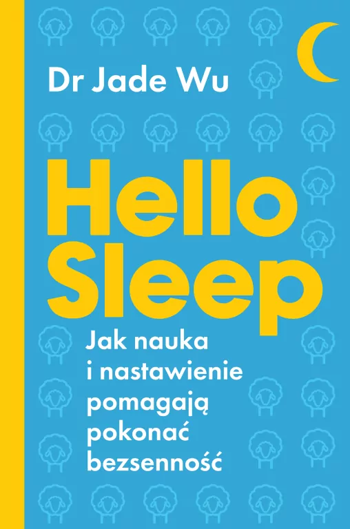 Hello sleep. Jak nauka i nastawienie pomagają pokonać bezsenność - tantis.pl
