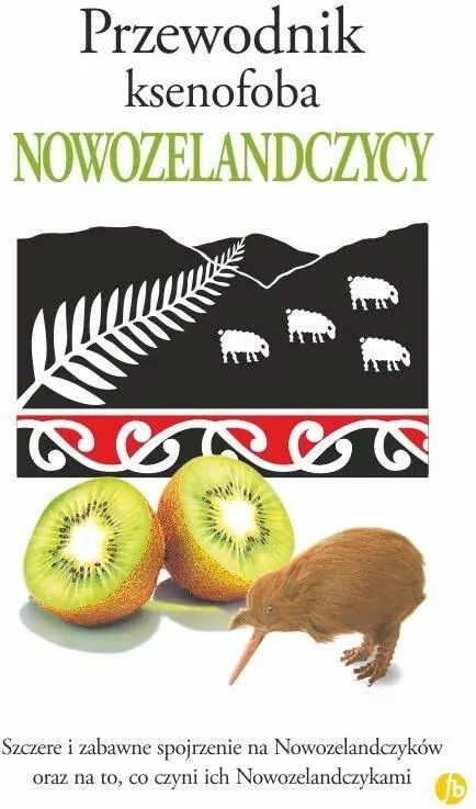 Nowozelandczycy. Przewodnik ksenofoba - tantis.pl