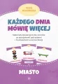 Miasto. Każdego dnia mówię więcej. Materiały edukacyjne - tantis.pl