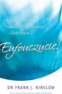 Eufouczucie! Sztuka tworzenia wewnętrznego spokoju i dobrobytu - tantis.pl