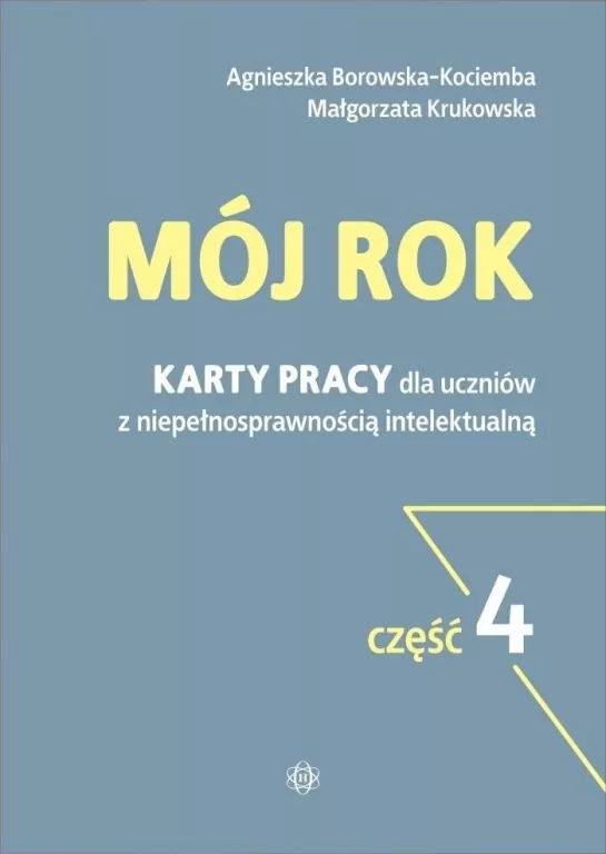Mój rok. Karty pracy dla uczniów z niepełnosprawnością intelektualną. Część 4 - tantis.pl